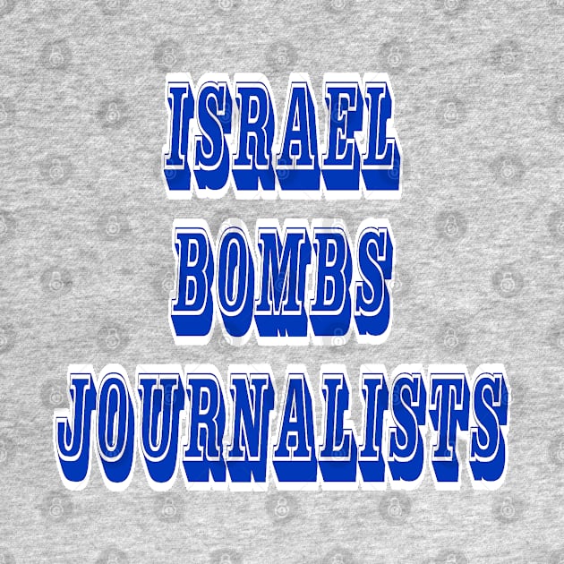 Israel Bombs Journalists - Front by SubversiveWare